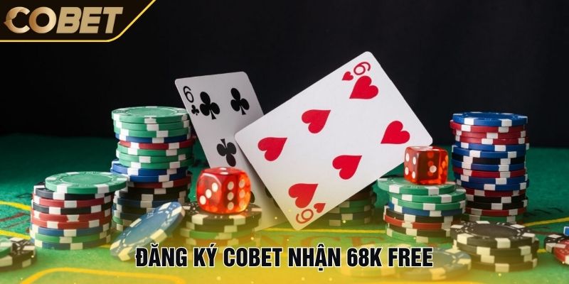 Đăng ký Cobet nhận 68K free
